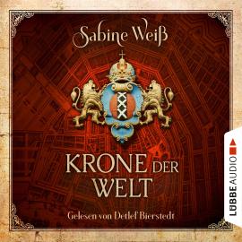 Hörbuch Krone der Welt (Gekürzt)  - Autor Sabine Weiß   - gelesen von Detlef Bierstedt