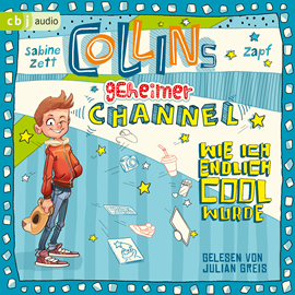 Hörbuch Collins geheimer Channel - Wie ich endlich cool wurde  - Autor Sabine Zett.   - gelesen von Julian Greis