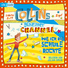 Hörbuch Collins geheimer Channel - Wie ich die Schule rockte  - Autor Sabine Zett   - gelesen von Julian Greis