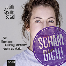 Hörbuch Schäm dich!  - Autor Judith Sevinç Basad.   - gelesen von Sabrina Gander