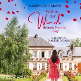 Hörbuch Wohin der Wind deinen Namen trägt  - Autor Sabrina Heilmann   - gelesen von Nadine Orians