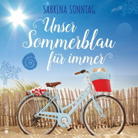Hörbuch Unser Sommerblau für immer (ungekürzt)  - Autor Sabrina Sonntag   - gelesen von Carolin Haupt