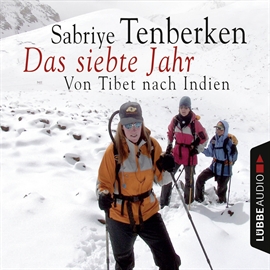 Hörbuch Das siebte Jahr - Von Tibet nach Indien  - Autor Sabriye Tenberken   - gelesen von Sabriye Tenberken