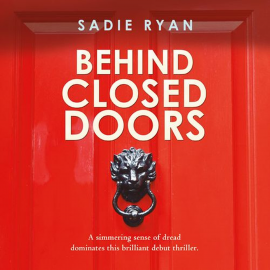 Hörbuch Behind Closed Doors  - Autor Sadie Ryan   - gelesen von Julia Franklin