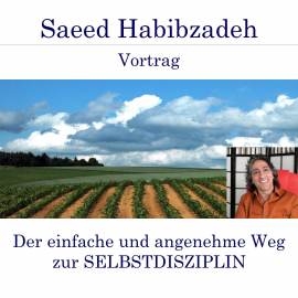 Hörbuch Der einfache und angenehme Weg zur Selbstdisziplin  - Autor Saeed Habibzadeh   - gelesen von Saeed Habibzadeh