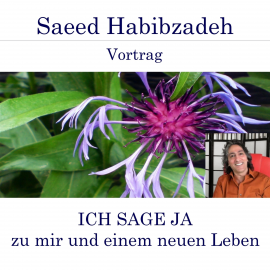Hörbuch Ich sage ja zu mir und einem neuen Leben  - Autor Saeed Habibzadeh   - gelesen von Saeed Habibzadeh