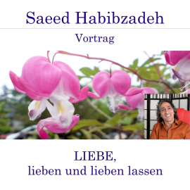 Hörbuch Liebe, lieben und lieben lassen  - Autor Saeed Habibzadeh   - gelesen von Saeed Habibzadeh