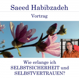 Hörbuch Wie erlange ich Selbstsicherheit und Selbstvertrauen?  - Autor Saeed Habibzadeh   - gelesen von Saeed Habibzadeh