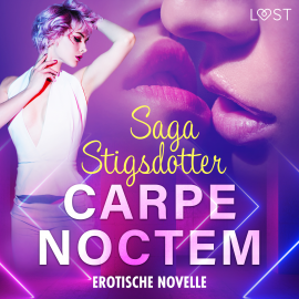 Hörbuch Carpe noctem - Erotische Novelle  - Autor Saga Stigsdotter   - gelesen von Daniela Krieger