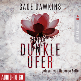 Hörbuch Dunkle Ufer  - Autor Sage Dawkins   - gelesen von Rebecca Selle