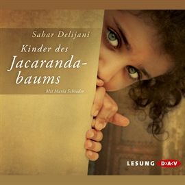 Hörbuch Kinder des Jacarandabaums  - Autor Sahar Delijani   - gelesen von Maria Schrader