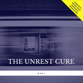 Hörbuch The Unrest Cure  - Autor Saki   - gelesen von Michael Scott