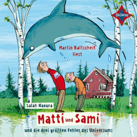 Hörbuch Matti und Sami und die drei größten Fehler des Universums  - Autor Salah Naoura   - gelesen von Martin Baltscheit