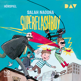 Hörbuch Superflashboy  - Autor Salah Naoura   - gelesen von Schauspielergruppe
