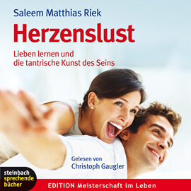 Hörbuch Herzenslust - Lieben lernen und die tantrische Kunst des Seins  - Autor Saleem Matthias Riek   - gelesen von Christoph Gaugler