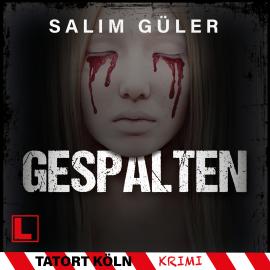 Hörbuch Gespalten - Tatort Köln, Band 8 (ungekürzt)  - Autor Salim Güler   - gelesen von Hans-Benno Pest