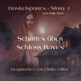 Hörbuch Dunkelspuren - Story 1  - Autor Sally Rays   - gelesen von Ulrike Giller