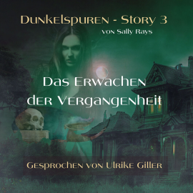 Hörbuch Dunkelspuren - Story 3  - Autor Sally Rays   - gelesen von Ulrike Giller