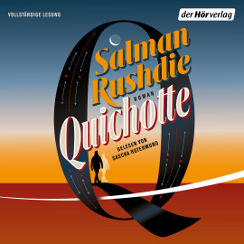 Hörbuch Quichotte  - Autor Salman Rushdie   - gelesen von Sascha Rotermund
