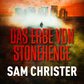 Hörbuch Das Erbe von Stonehenge  - Autor Sam Christer   - gelesen von Erich Wittenberg