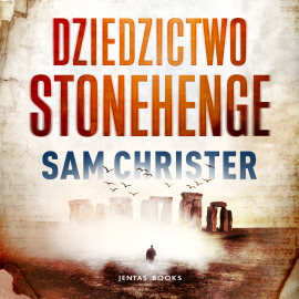 Hörbuch Dziedzictwo Stonehenge  - Autor Sam Christer   - gelesen von Filip Kosior