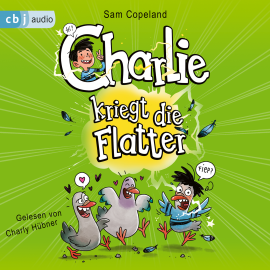 Hörbuch Charlie kriegt die Flatter  - Autor Sam Copeland   - gelesen von Charly Hübner