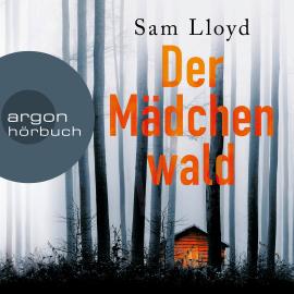 Hörbuch Der Mädchenwald (Gekürzte Lesefassung)  - Autor Sam Lloyd   - gelesen von Schauspielergruppe