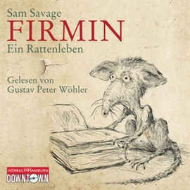 Hörbuch Firmin - Ein Rattenleben  - Autor Sam Savage   - gelesen von Gustav Peter Wöhler
