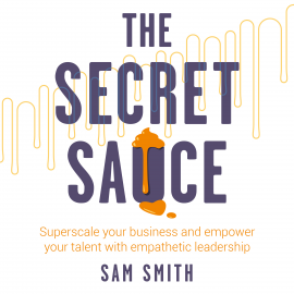 Hörbuch The Secret Sauce  - Autor Sam Smith   - gelesen von Sam Smith