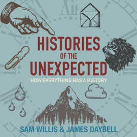 Hörbuch Histories of the Unexpected  - Autor Sam Willis   - gelesen von Schauspielergruppe