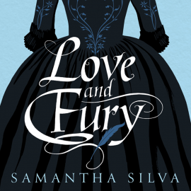 Hörbuch Love and Fury  - Autor Samantha Silva   - gelesen von Julia Franklin