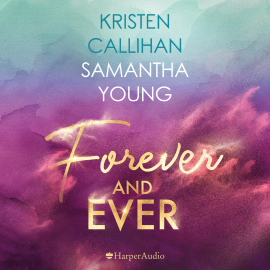 Hörbuch Forever and ever (ungekürzt)  - Autor Samantha Young   - gelesen von Schauspielergruppe