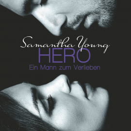 Hörbuch Hero - Ein Mann zum Verlieben  - Autor Samantha Young   - gelesen von Nina Schöne