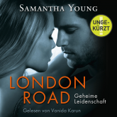 Hörbuch London Road - Geheime Leidenschaft  - Autor Samantha Young   - gelesen von Vanida Karun