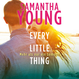 Hörbuch Mehr als nur ein Sommer - Every Little Thing (Hartwell-Love-Stories 2)  - Autor Samantha Young   - gelesen von Nina Schöne
