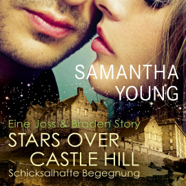 Hörbuch Stars Over Castle Hill - Schicksalhafte Begegnung  - Autor Samantha Young   - gelesen von Vanida Karun