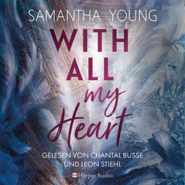 Hörbuch With All My Heart (ungekürzt)  - Autor Samantha Young   - gelesen von Schauspielergruppe