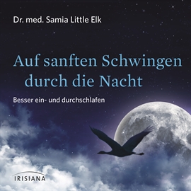 Hörbuch Auf sanften Schwingen durch die Nacht  - Autor Dr. med. Samia Little Elk   - gelesen von Dr. med. Samia Little Elk