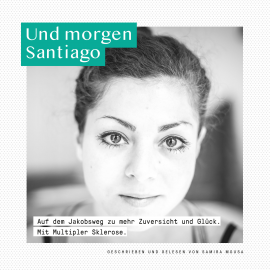 Hörbuch Und morgen Santiago  - Autor Samira Mousa   - gelesen von Samira Mousa