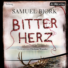 Hörbuch Bitterherz (Ein Fall für Kommissar Munch 3)  - Autor Samuel Bjørk   - gelesen von Dietmar Wunder