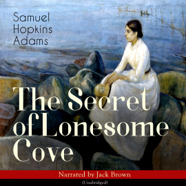 Hörbuch The Secret of Lonesome Cove  - Autor Samuel Hopkins Adams   - gelesen von Jack Brown