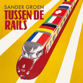 Hörbuch Tussen de rails  - Autor Sander Groen   - gelesen von Sander Groen
