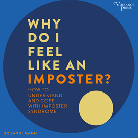 Hörbuch Why Do I Feel Like an Imposter? - How to Understand and Cope with Imposter Syndrome (Unabridged)  - Autor Sandi Mann   - gelesen von Esther Wane