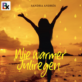 Hörbuch Wie warmer Juliregen  - Autor Sandra Andrés   - gelesen von Sandra Andrés