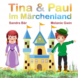 Hörbuch Tina & Paul im Märchenland  - Autor Sandra Bär   - gelesen von Dimo Tabken