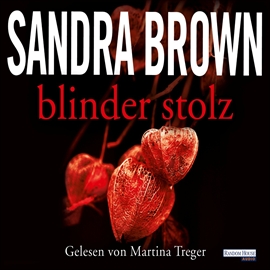 Hörbuch Blinder Stolz  - Autor Sandra Brown   - gelesen von Martina Treger