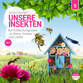 Hörbuch Unsere Welt, Folge 5: Unsere Insekten - Auf Entdeckungsreise zu Biene, Ameise und Libelle (Ungekürzt)  - Autor Sandra Doedter   - gelesen von Schauspielergruppe