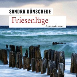 Hörbuch Friesenlüge (Ungekürzt)  - Autor Sandra Dünschede   - gelesen von Tobias Dutschke