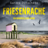 Friesenrache: Ein Nordfriesland-Krimi (Ein Fall für Thamsen & Co. 3)