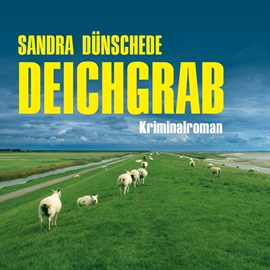 Hörbuch Deichgrab  - Autor Sandra Dünschede   - gelesen von Tobias Müller